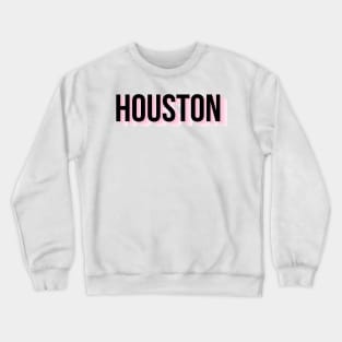 houston in pink Crewneck Sweatshirt